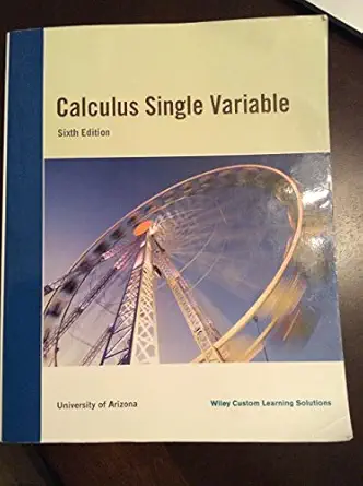 calculus single variable sixth edition 6th edition wiley custom learning solutions 1118827600, 978-1118827604