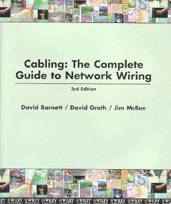 cabling the complete guide to network wiring 3rd edition david barnett 0470898712, 978-0470898710