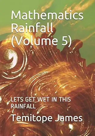 mathematics rainfall lets get wet in this rainfall 1st edition temitope james 979-8568919490