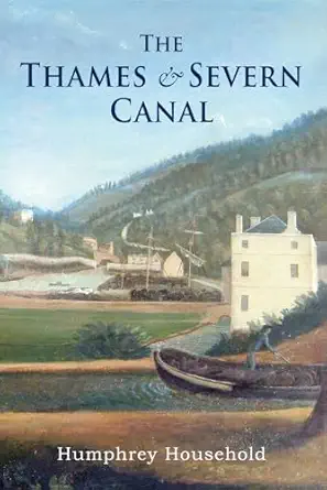 the thames and severn canal 1st edition humphrey household 184868035x, 978-1848680357