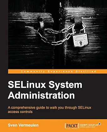 selinux system administration 1st edition sven vermeulen 1783283173, 978-1783283170