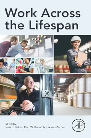 work across the lifespan 1st edition boris baltes phd ,cort w rudolph ,hannes zacher 0128127562,