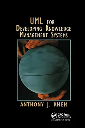 uml for developing knowledge management systems 1st edition anthony j rhem 0367391716, 978-0367391713