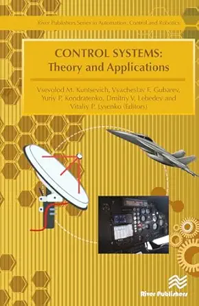 control systems theory and applications 1st edition vsevolod kuntsevich ,vyacheslav gubarev ,yuriy