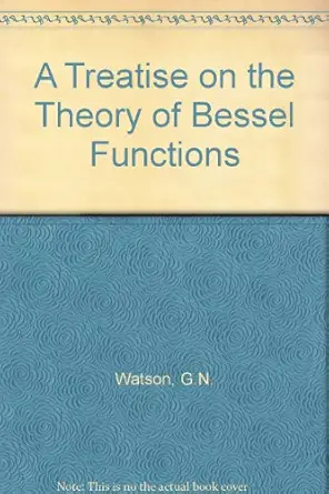 treatise on the theory of bessel function second edition 1st edition g n watson b000uyfnq2