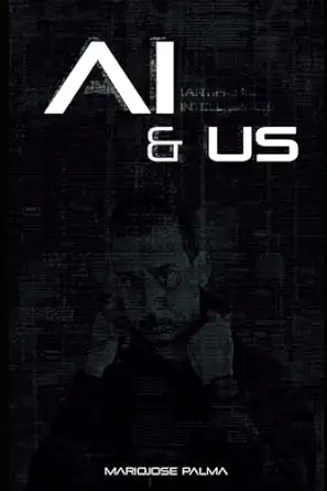 ai and us 1st edition mariojose palma 979-8597539324