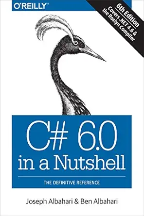 c# 6 0 in a nutshell the definitive reference 6th edition joseph albahari ,ben albahari 1491927062,