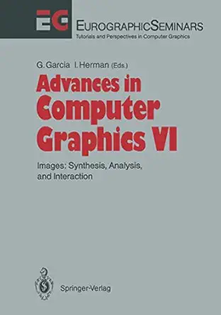 advances in computer graphics images synthesis analysis and interaction 1st edition gerald garcia ,ivan