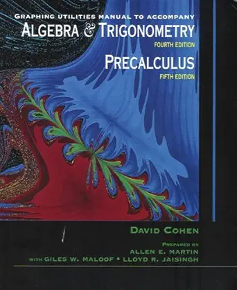 algebra and trigonometry graphing utility manual to accompany precalculus 1st edition barbara janson cohen