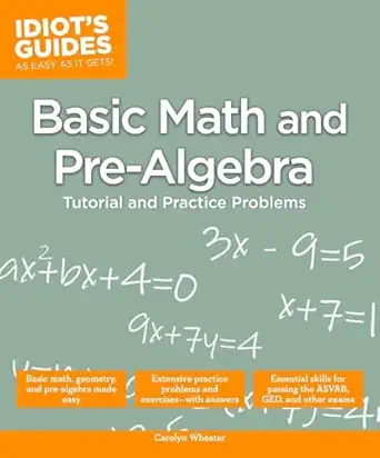 basic math and pre algebra tutorial and practice problems 1st edition carolyn wheater 1615645047,