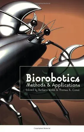 biorobotics methods and applications 1st edition barbara webb ,thomas r consi b00ede2alq