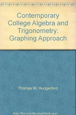 contemporary college algebra and trigonometry graphing approach 1st edition thomas w hungerford 0030497493,