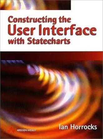constructing the user interface with statecharts 1st edition ian horrocks 0201342782, 978-0201342789