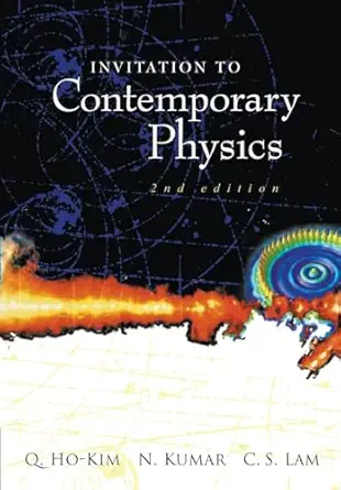 invitation to contemporary physics 2nd revised edition ho kim quang ,narendra kumar ,harry chi sing lam