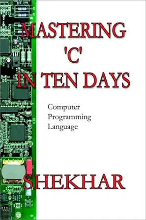 mastering c in 10 days computer programming language 1st edition shekhar pratap singh 1931768927,