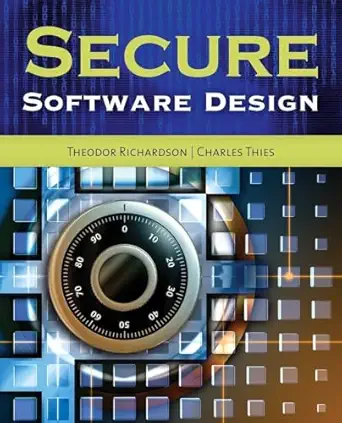 secure software design 1st edition theodor richardson ,charles n thies 1449626327, 978-1449626327