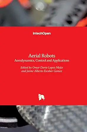 aerial robots aerodynamics control and applications 1st edition omar dario lopez mejia ,jaime alberto escobar