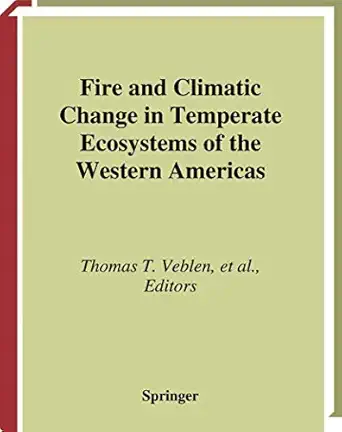 fire and climatic change in temperate ecosystems of the western americas 1st edition thomas t veblen ,william