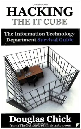 hacking the it cube the information technology department survival guide 1st edition douglas chick