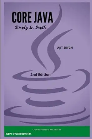 core java simply in depth 1st edition ajit singh b09q1yf885, 979-8798597444