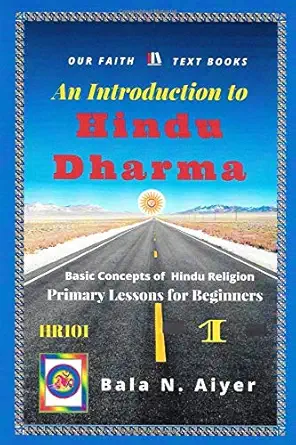 an introduction to hindu dharma an absolute beginners guide on hindu religion or hinduism 1st edition bala