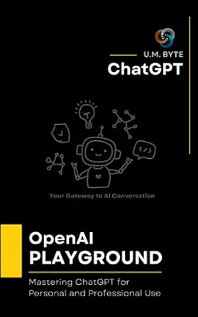 chatgpt open ai playground your gateway to ai conversation mastering chatgpt for personal and professional