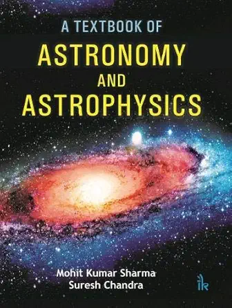 a textbook of astronomy and astrophysics 1st edition mohit kumar sharma suresh chandra 9386768496,