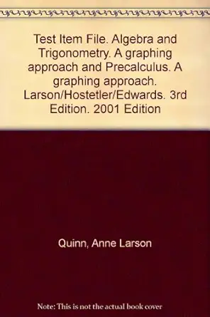 test item file algebra and trigonometry a graphing approach and precalculus a graphing approach