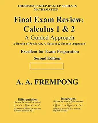 final exam review calculus 1 and 2 2nd edition a a frempong 194648542x, 978-1946485427