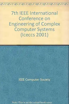 engineering of complex computer systems 7th ieee international conference 1st edition ieee international