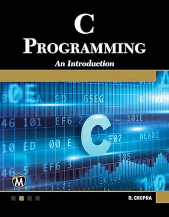 c programming a self teaching introduction 1st edition rajiv chopra 1683920902, 978-1683920908