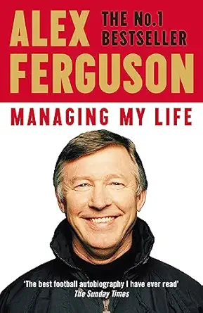 managing my life my autobiography 1st edition alex ferguson 147365761x, 978-1473657618