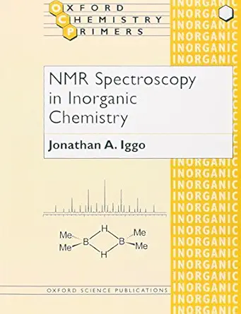nmr spectroscopy in inorganic chemistry 1st edition jonathan a iggo 0198558902, 978-0198558903