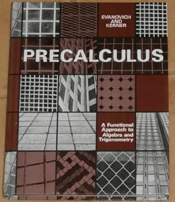 precalculus a functional approach to algebra and trigonometry 1st edition peter evanovich 0816227152,