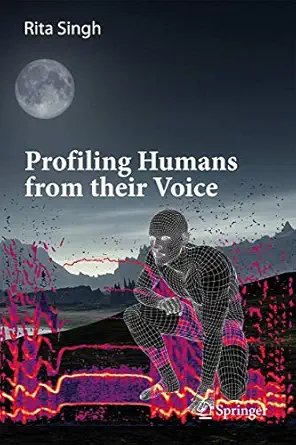 profiling humans from their voice 1st edition rita singh 9811384029, 978-9811384028