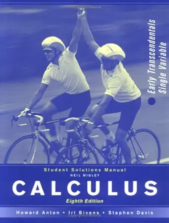 calculus early transcendentals single variable 8th edition howard anton ,stephen l davis ,irl c bivens