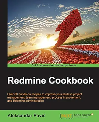 redmine cookbook 1st edition aleksandar pavic 1785286137, 978-1785286131