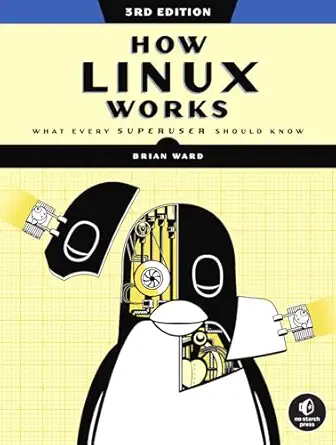 how linux works what every superuser should know 3rd edition brian ward 1718500408, 978-1718500402
