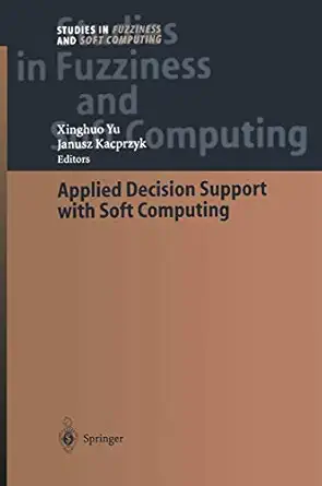 applied decision support with soft computing 1st edition xinghuo yu 3642535348, 978-3642535345