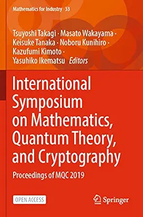 international symposium on mathematics quantum theory and cryptography proceedings of mqc 2019 1st edition