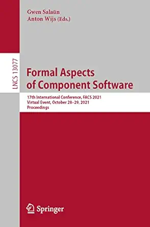 formal aspects of component software 17th international conference facs 2021 virtual event october 28 29 2021