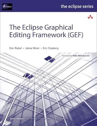 the eclipse graphical editing framework gef 1st edition dan rubel ,jaime wren ,eric clayberg 0321718380,
