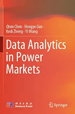 data analytics in power markets 1st edition qixin chen ,hongye guo ,kedi zheng ,yi wang 9811649774,