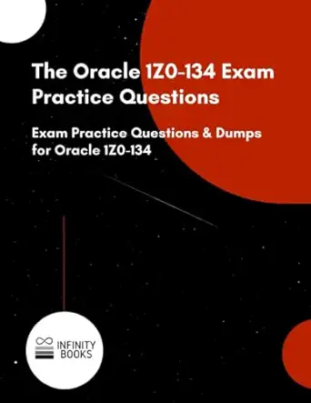 the oracle 1z0 134 exam practice questions exam practice questions and dumps for oracle 1z0 134 1st edition