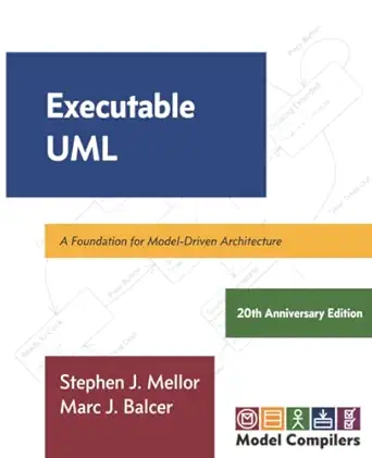 executable uml a foundation for model driven architecture 1st edition stephen j mellor ,marc j balcer ,ivar
