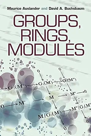 groups rings modules 1st edition maurice auslander ,david buchsbaum 0486490823, 978-0486490823