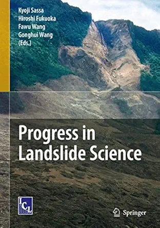 progress in landslide science 1st edition kyoji sassa ,hiroshi fukuoka ,fawu wang ,gonghui wang 3642089976,