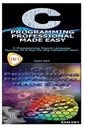c programming professional made easy and css programming professional made easy 1st edition sam key