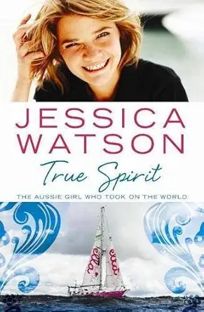 true spirit the aussie girl who took on the world 1st edition jessica watson 0733624979, 978-0733624971