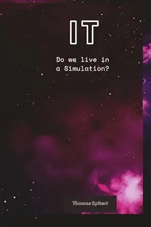 it do we live in a simulation 1st edition thomas spiteri b0cccpkbwf, 979-8852847287